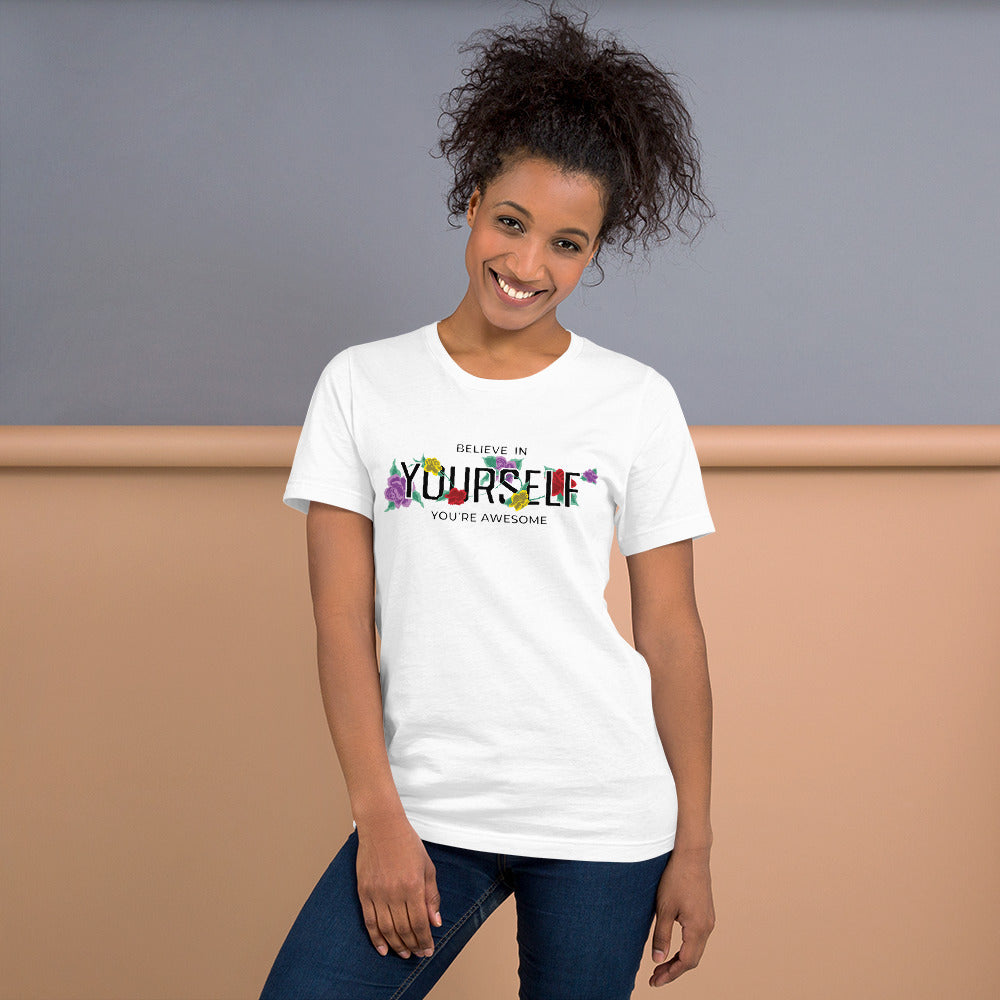 Believe In Yourself You're Awesome - T-Shirt