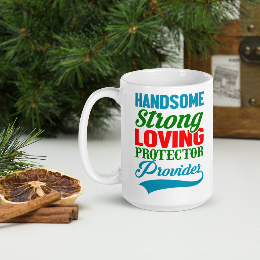 Handsome Strong Loving Protector - Mug