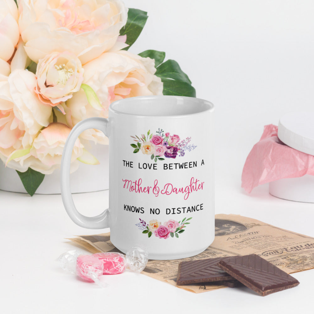 The Love Between A Mother & Daughter Knows No Distance - Mug