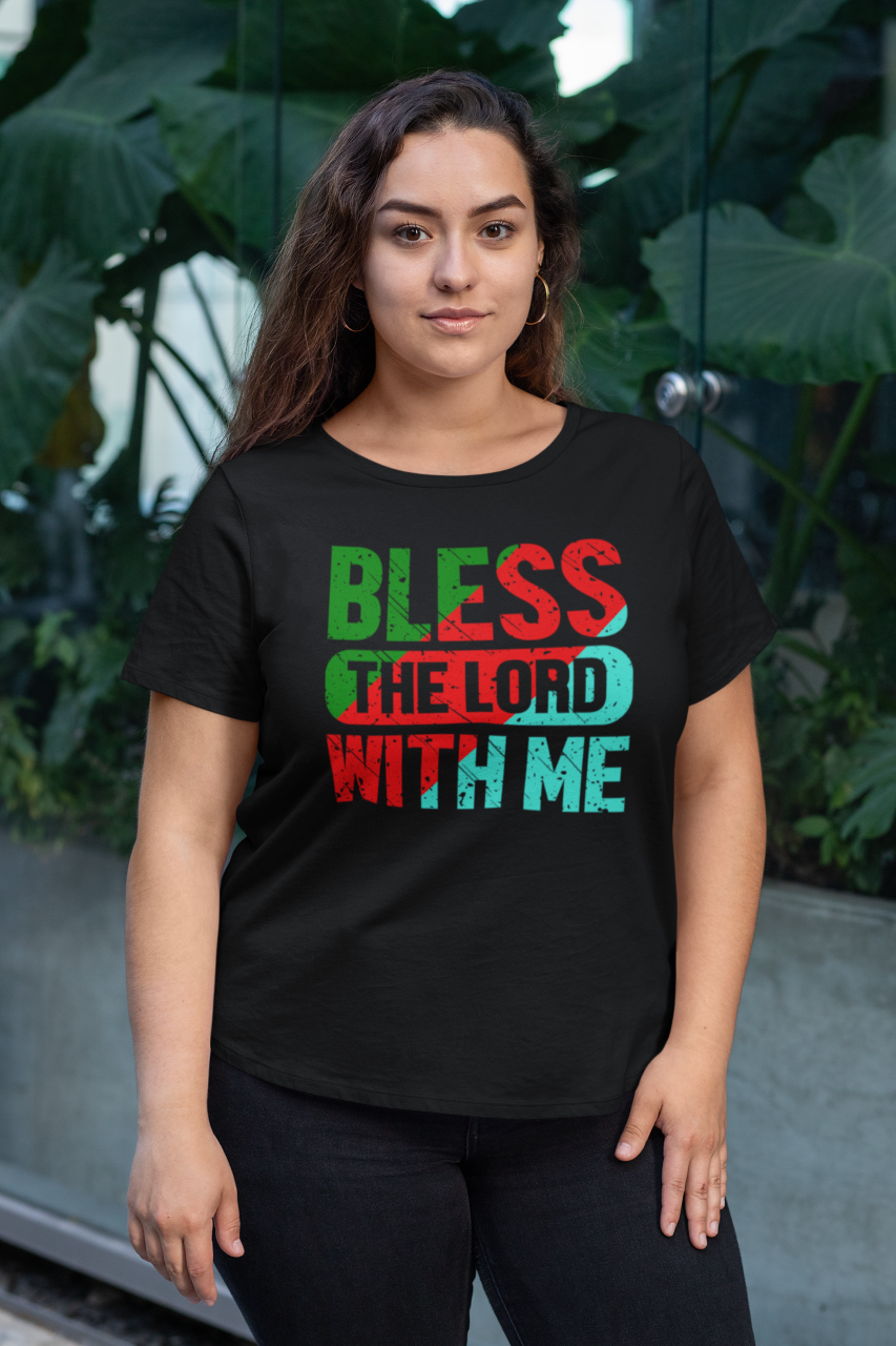 Bless The Lord With Me - T-Shirt