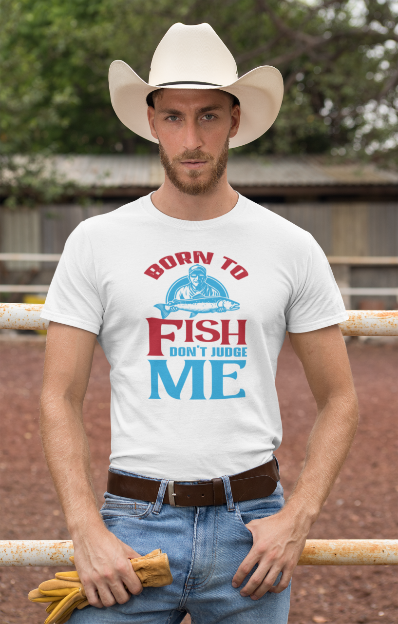 Born To Fish Don't Judge Me - T-Shirt