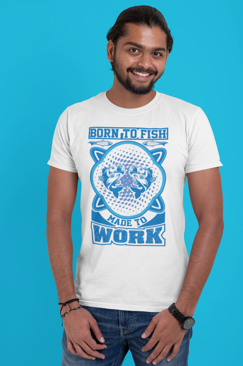 Born To Fish Made To Work - T-Shirt