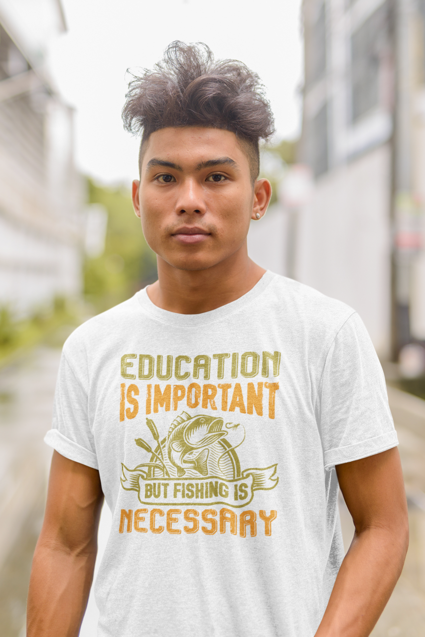 Education Is Important But Fishing Is Necessary - T-Shirt
