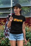 Fierce - T-Shirt