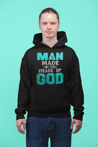 Man Made In The Image Of God - Hoodie