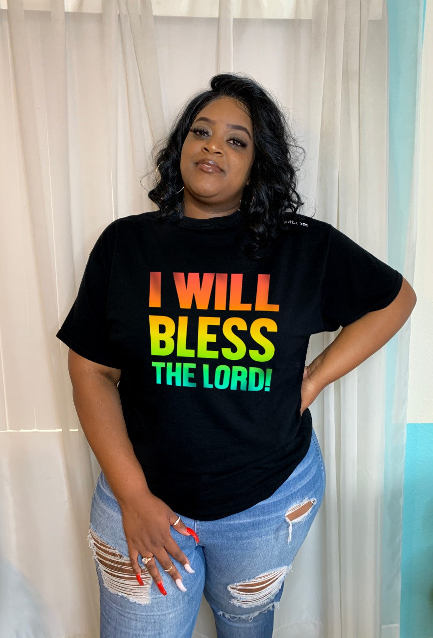 I Will Bless The Lord! - T-Shirt