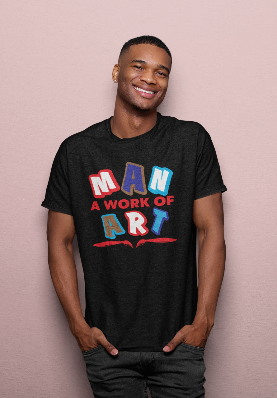 Man A Work Of Art - T-Shirt