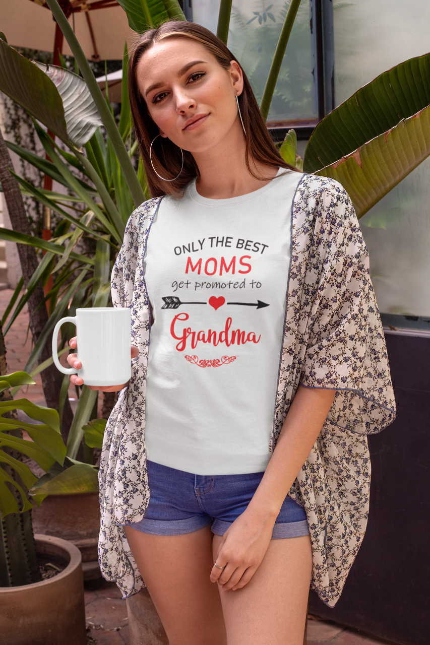 Only The Best Moms Get Promoted To Grandma - T-Shirt