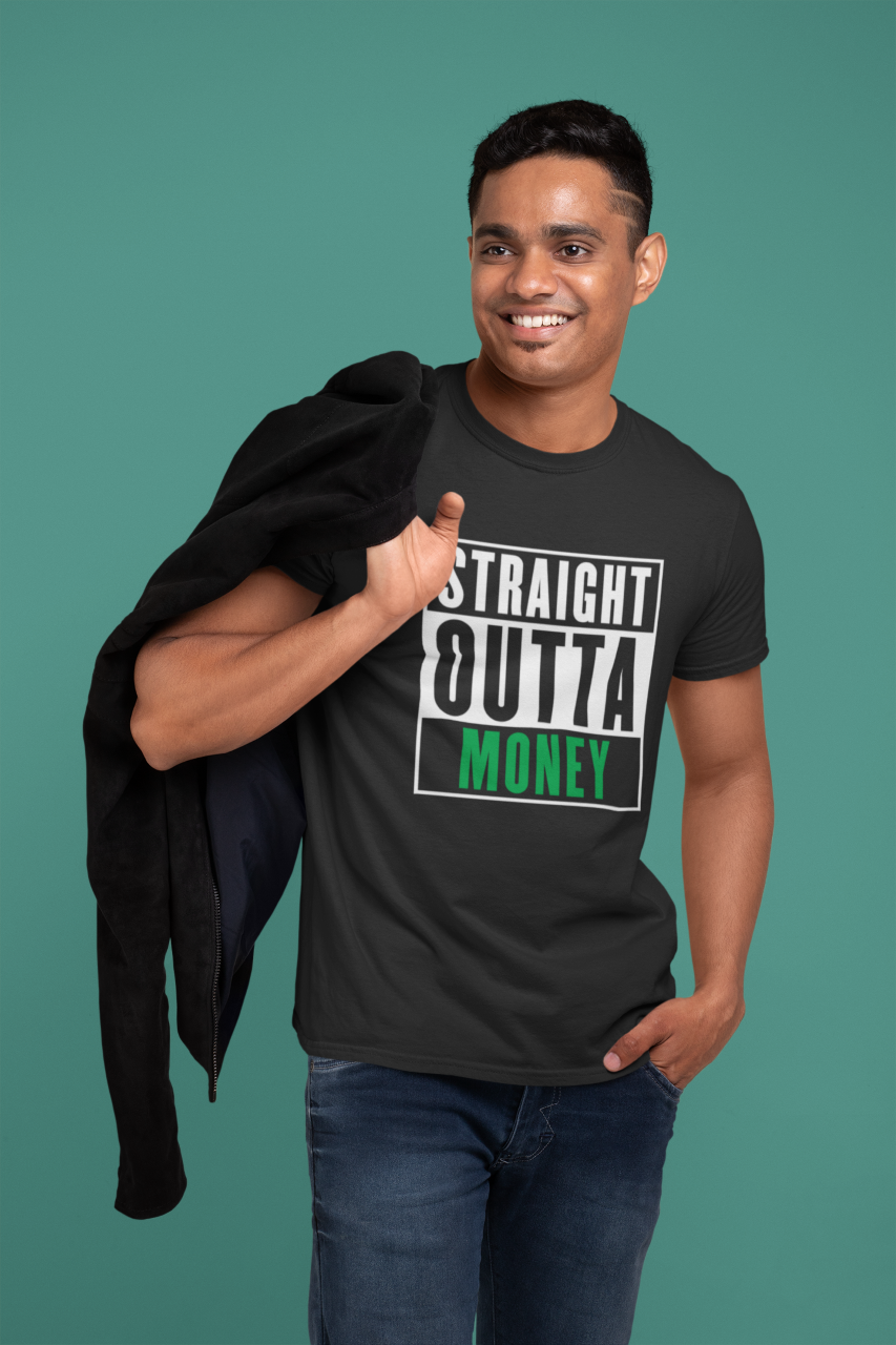 Straight Outta Money - T-Shirt