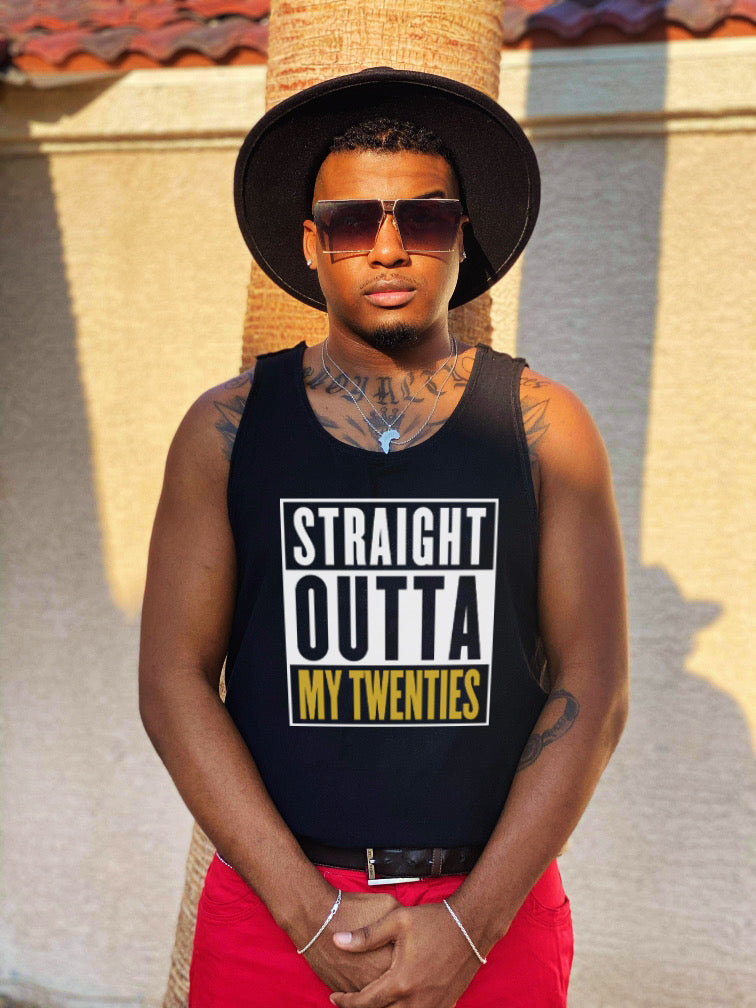 Straight Outta My Twenties - Tank Top