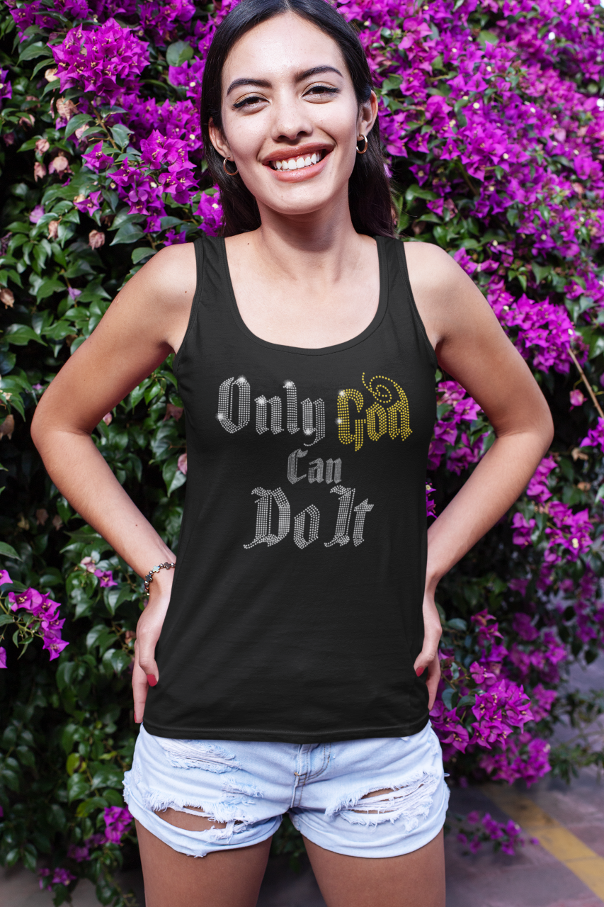 Only God Can Do It (bling) - Tank Top
