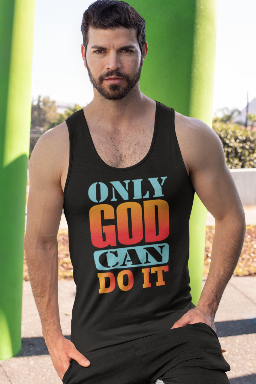Only God Can Do It - Tank Top