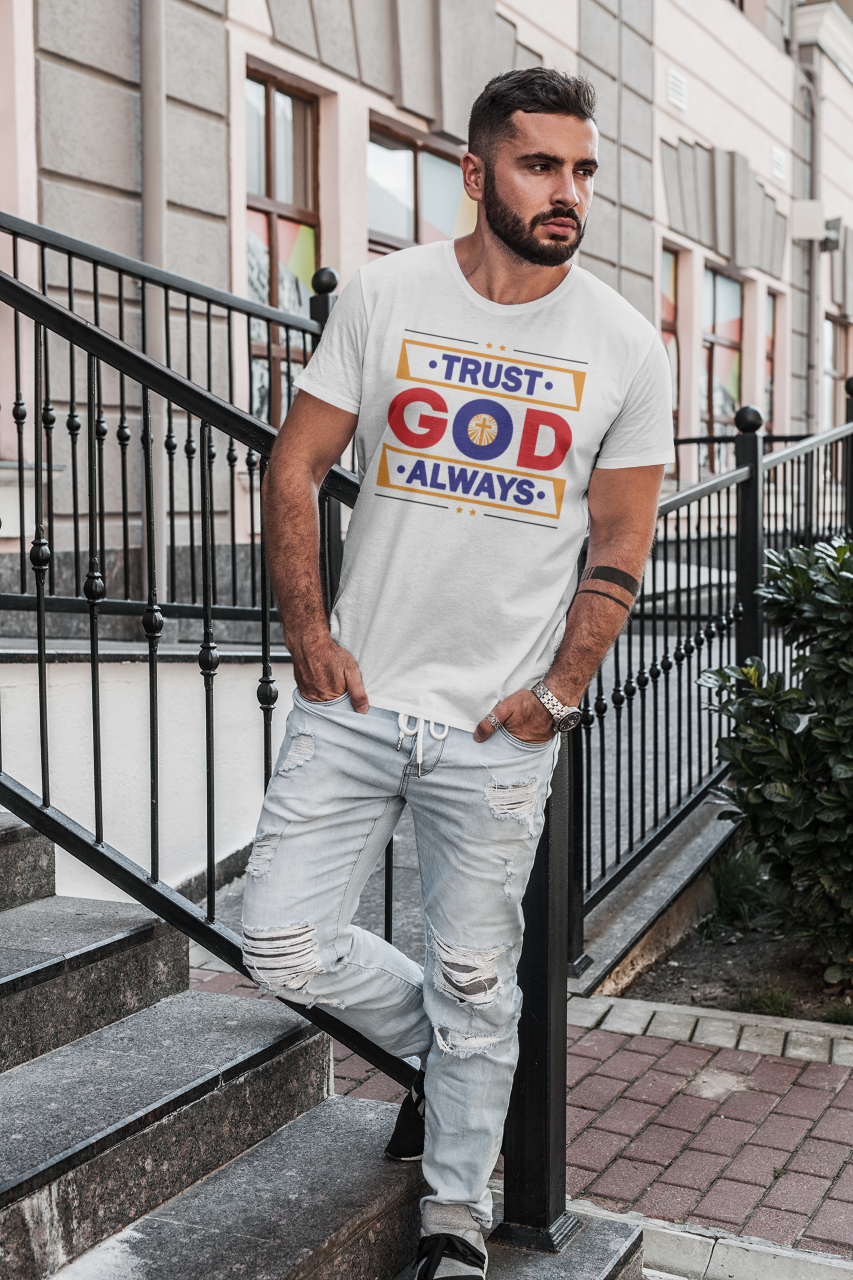 Trust God Always - T-Shirt