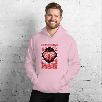 Born To Love Made To Fish - Hoodie