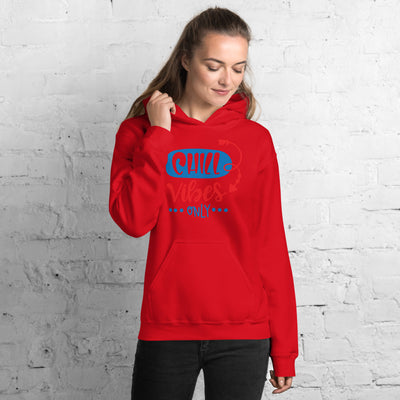 Chill Vibes Only Hoodie - Hoodie