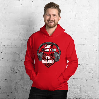Can't Hear You I'm Gaming - Hoodie