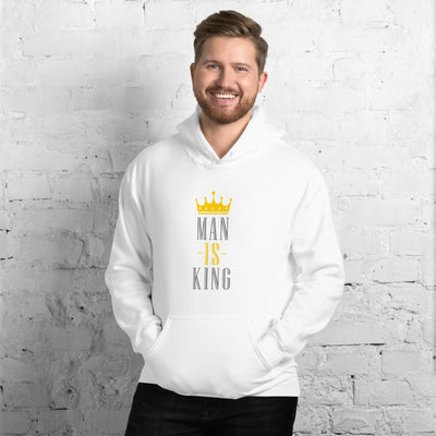 Man Is King  - Hoodie