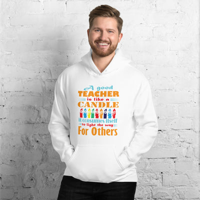 A Good Teacher Is Like Candle - Hoodie
