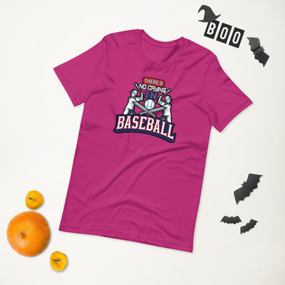 There's No Crying In Baseball -T-Shirt