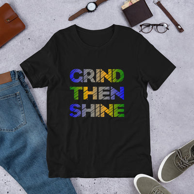 Grind Then Shine - T-Shirt