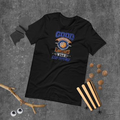 Good Basketball Always Start With Good Defense - T-Shirt
