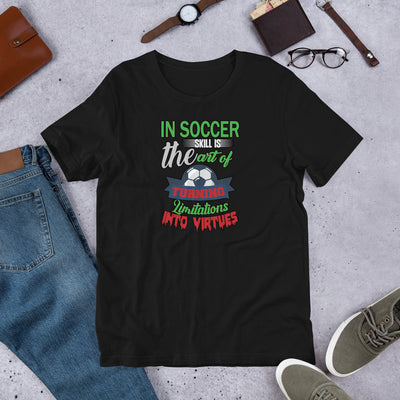 In Soccer Skill Is The Art - T-Shirt