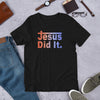 Jesus Did It. - T-Shirt