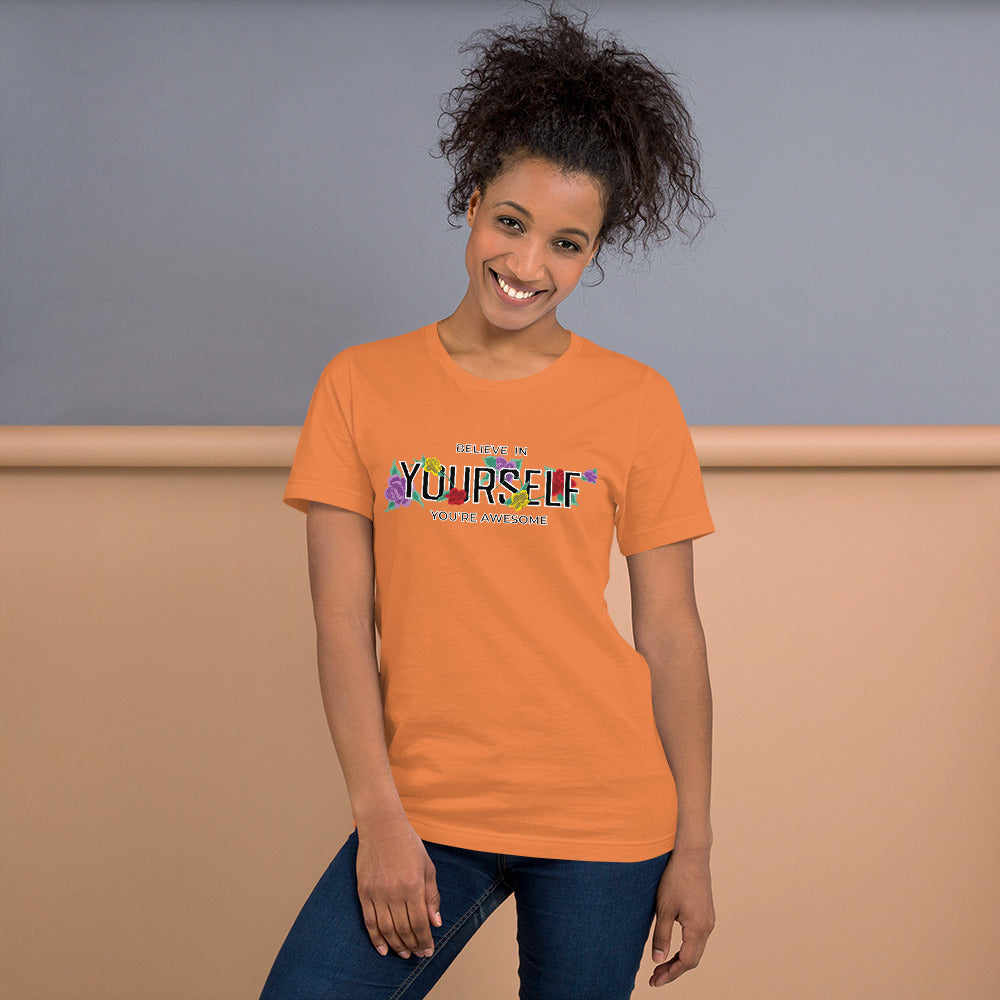 Believe In Yourself You're Awesome - T-Shirt