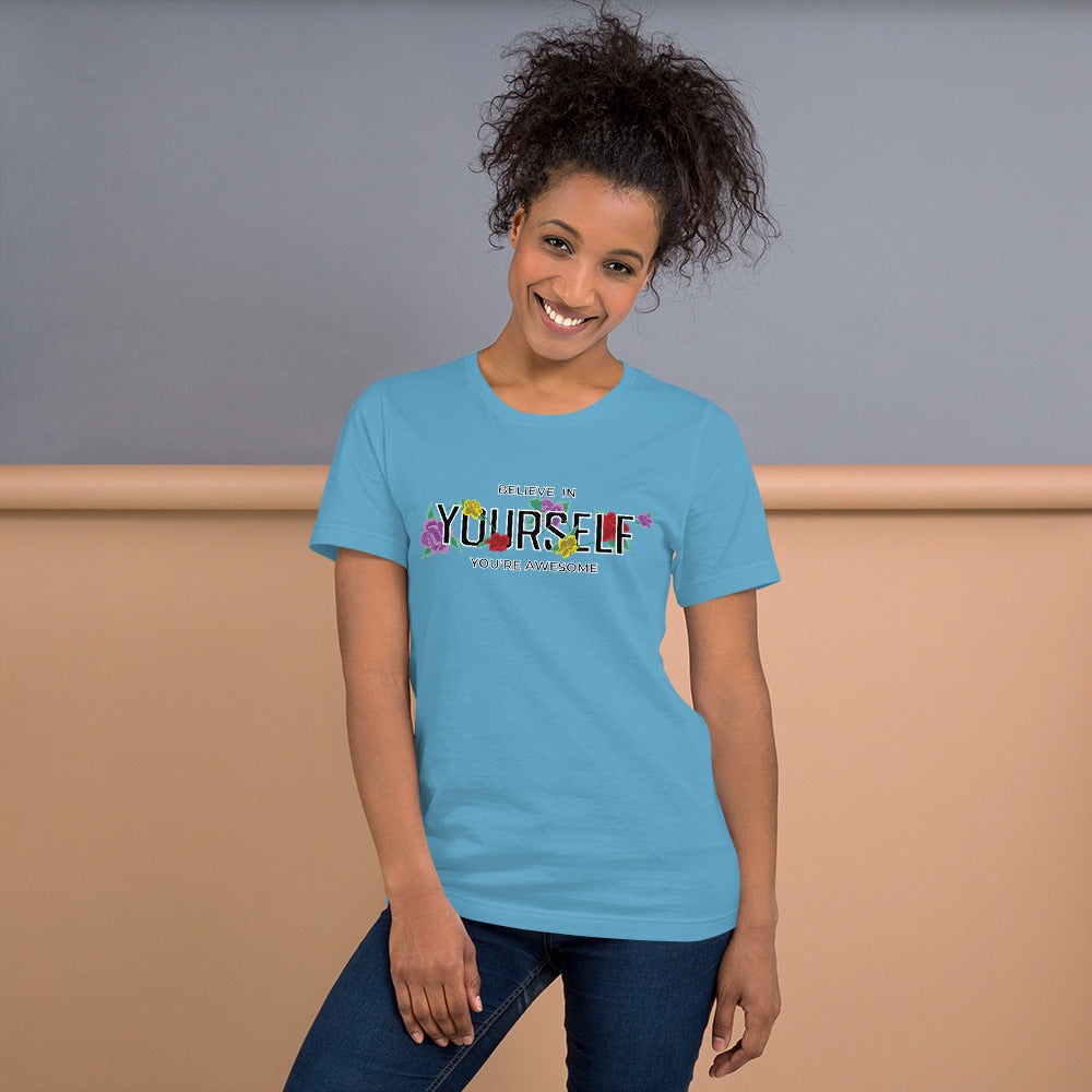 Believe In Yourself You're Awesome - T-Shirt