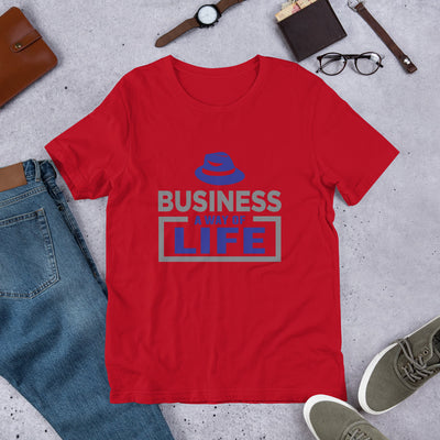 Business A Way Of Life - T-Shirt