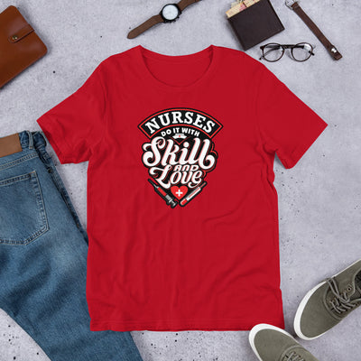 Nurses Do It With Skill And Love - T-Shirt