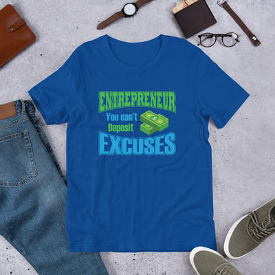 Entrepreneur You Can't Deposit Excuses - T-Shirt