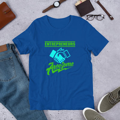 Entrepreneurs Are Awesome - T-Shirt