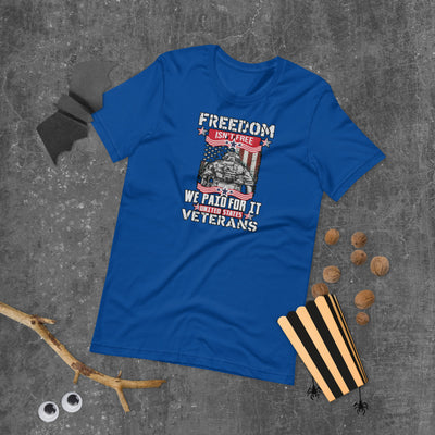 Freedom Isn't Free We Paid For It Veterans - T-Shirt