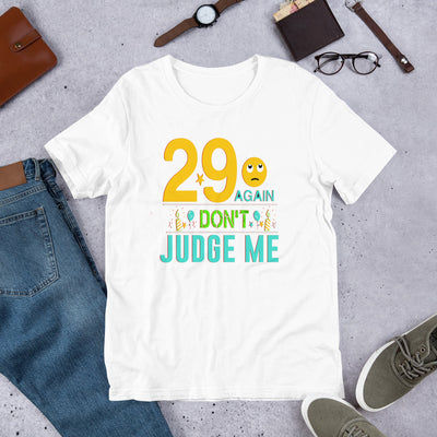 29 Again Don't Judge Me - T-Shirt