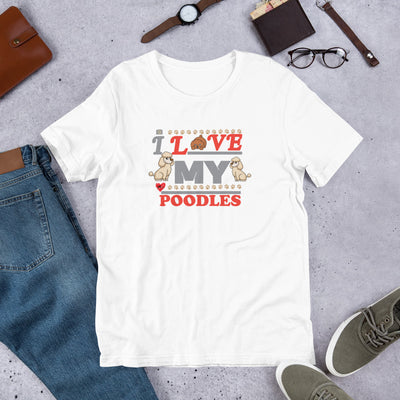 I Love My Poodles - T-Shirt