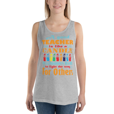 A Good Teacher Is Like A Candle To Light The Way For Others - Tank Top