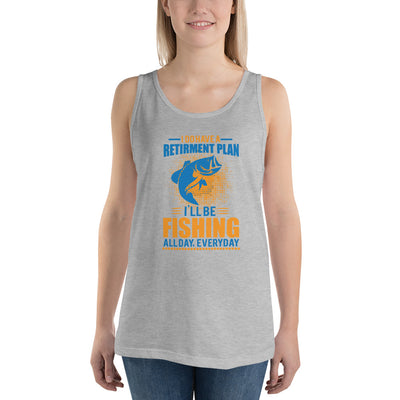 I Do Have A Retirement Plan I'll Be Fishing - Tank Top