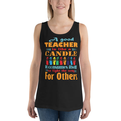 A Good Teacher Is Like A Candle To Light The Way For Others - Tank Top