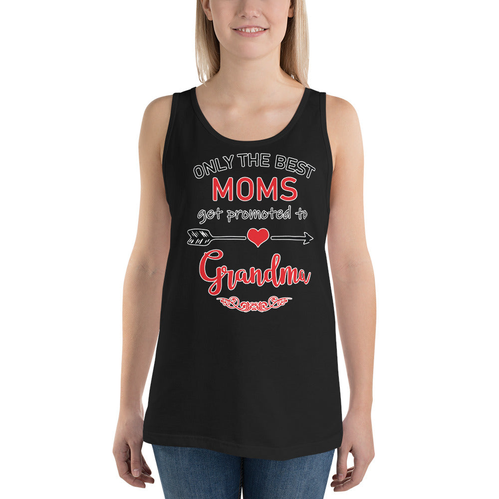 Only The Best Moms Get Promoted To Grandma - Tank Top