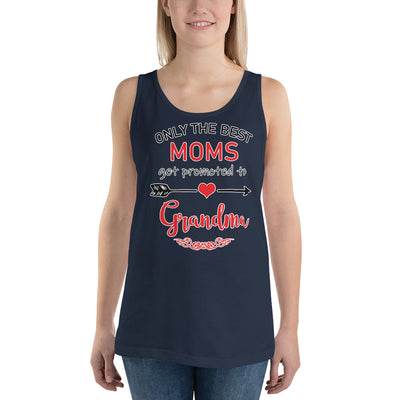 Only The Best Moms Get Promoted To Grandma - Tank Top