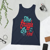 The Struggle Is Real - Tank Top