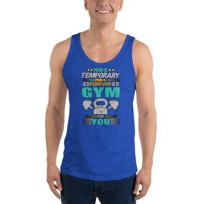 Pain Is Temporary Pride Is Forever Gym For You - Tank Top