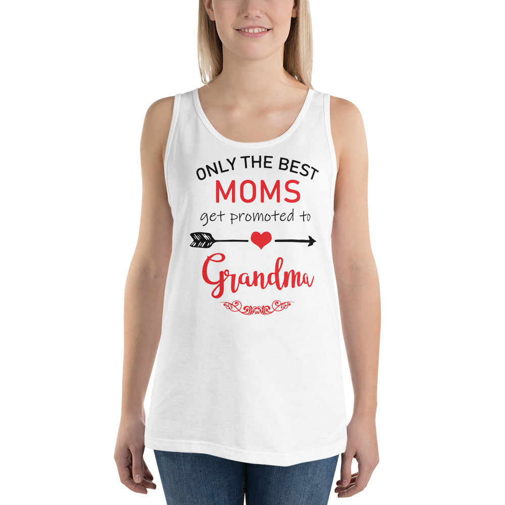 Only The Best Moms Get Promoted To Grandma - Tank Top