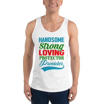 Handsome Strong Loving Protector Provider - Tank Top