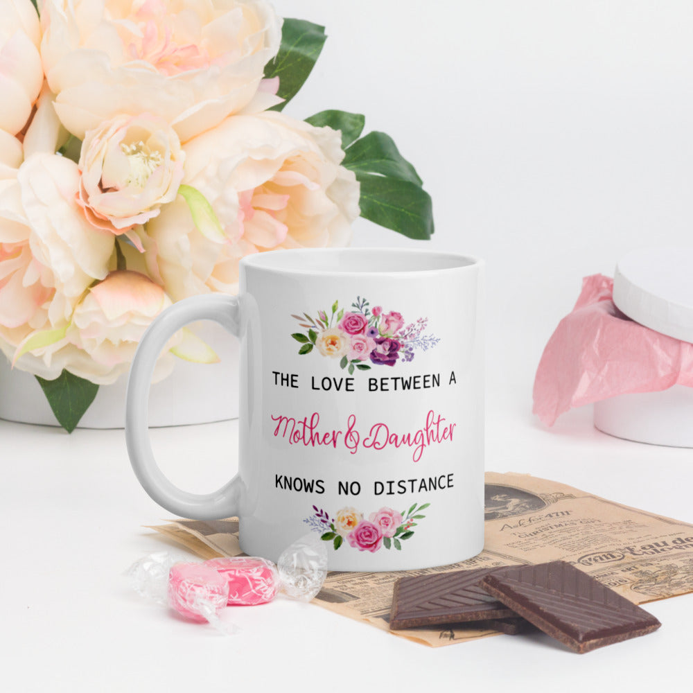 The Love Between A Mother & Daughter Knows No Distance  - Mug