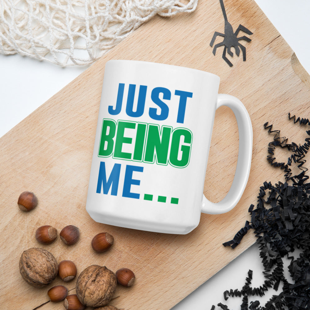 Just Being Me... - Mug