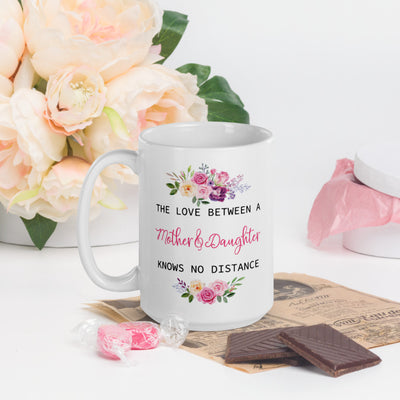 The Love Between A Mother & Daughter Knows No Distance  - Mug