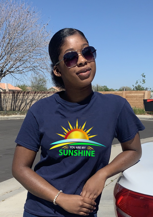 You Are My Sunshine - T-Shirt
